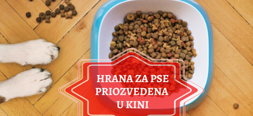 HRANA ZA PSE PROIZVEDENA U KINI