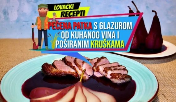 PEČENA PATKA SA GLAZUROM OD KUHANOG VINA I POŠIRANIM KRUŠKAMA