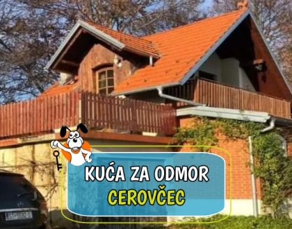 KUĆA ZA ODMOR CEROVČEC