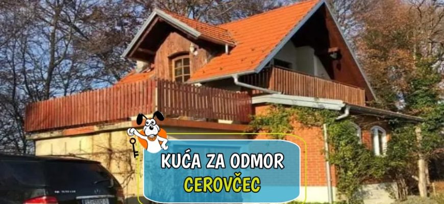 KUĆA ZA ODMOR CEROVČEC