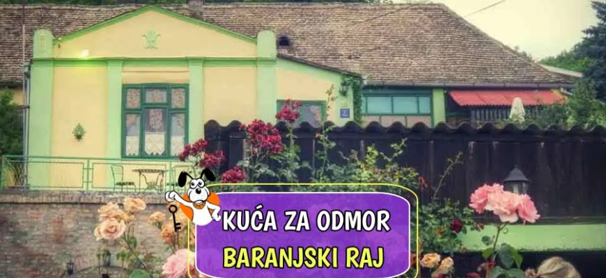 Kuća za odmor Baranjski Raj
