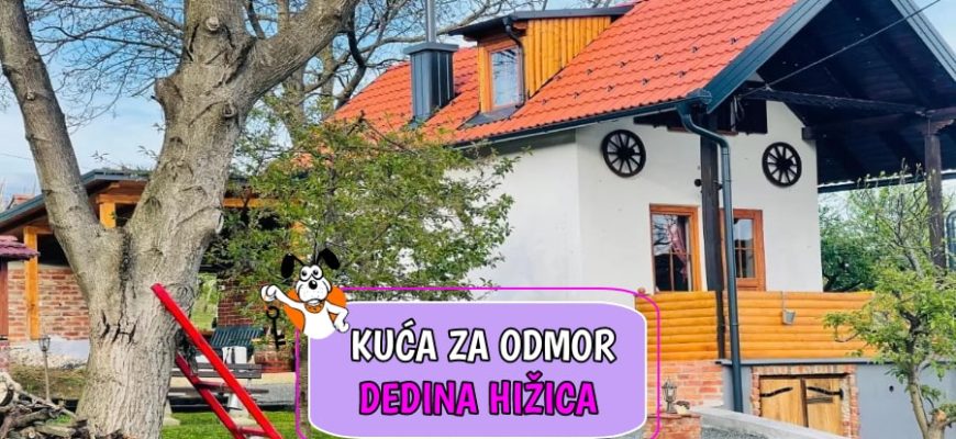 Kuća za odmor Dedina Hižica