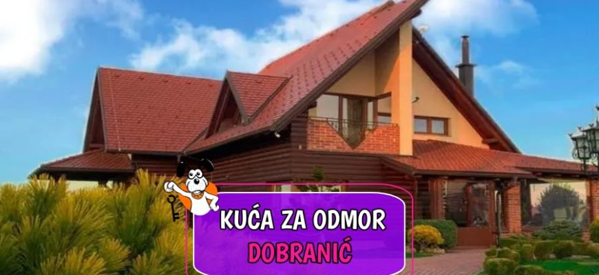 Kuća za odmor Dobranić