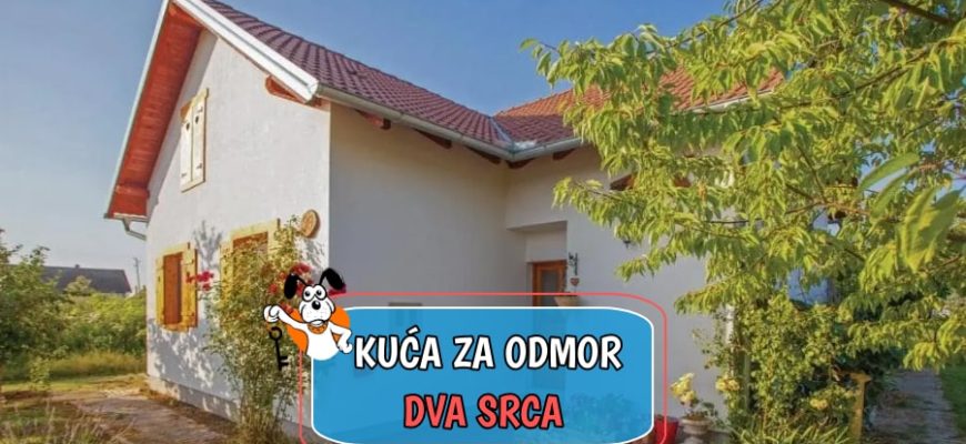 Kuća za odmor Dva Srca