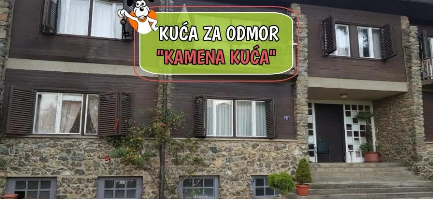 Kuća za odmor Kamena Kuća