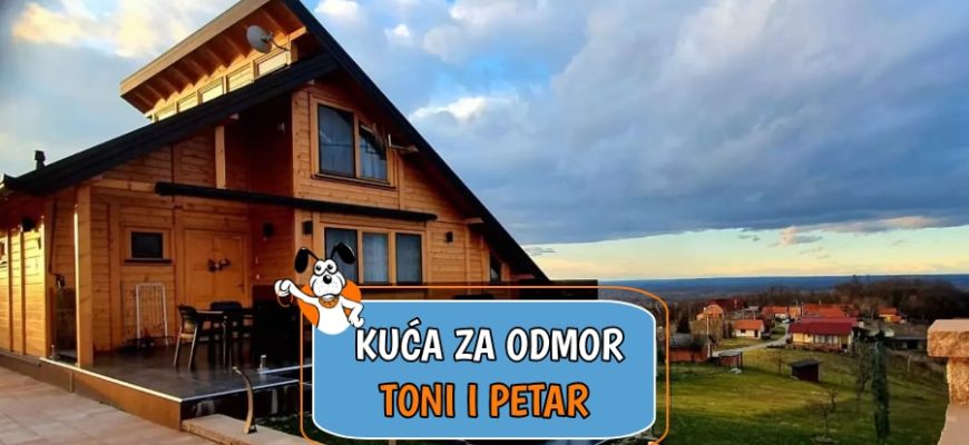 Kuća za odmor Toni i Petar