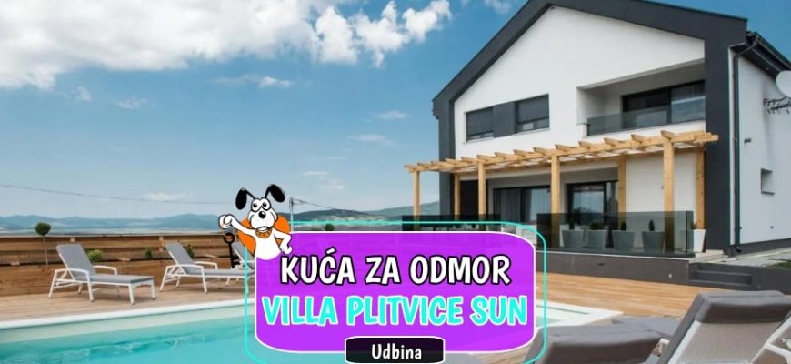 Kuća za odmor Villa Plitvice Sun