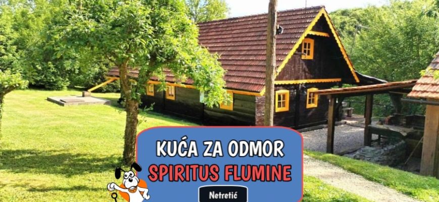 Kuća za odmor Spiritus Flumine