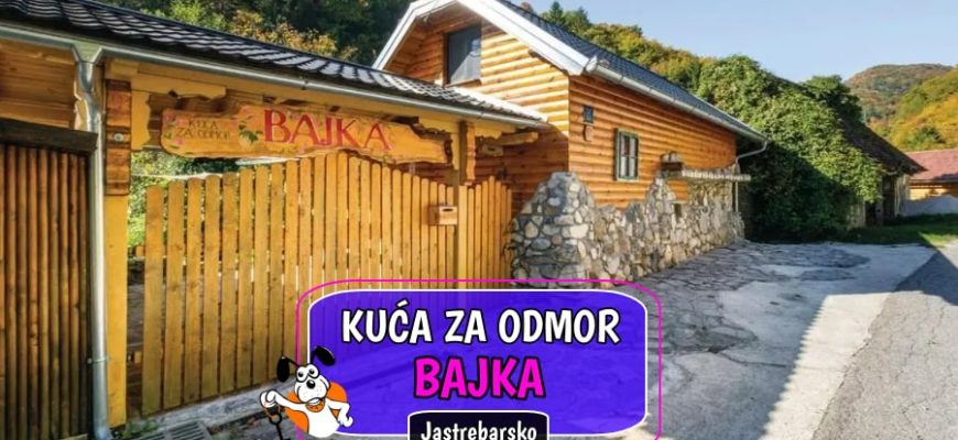 Kuća za odmor Bajka